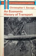 An Economic History of Transport by SAVAGE, Christopher I.